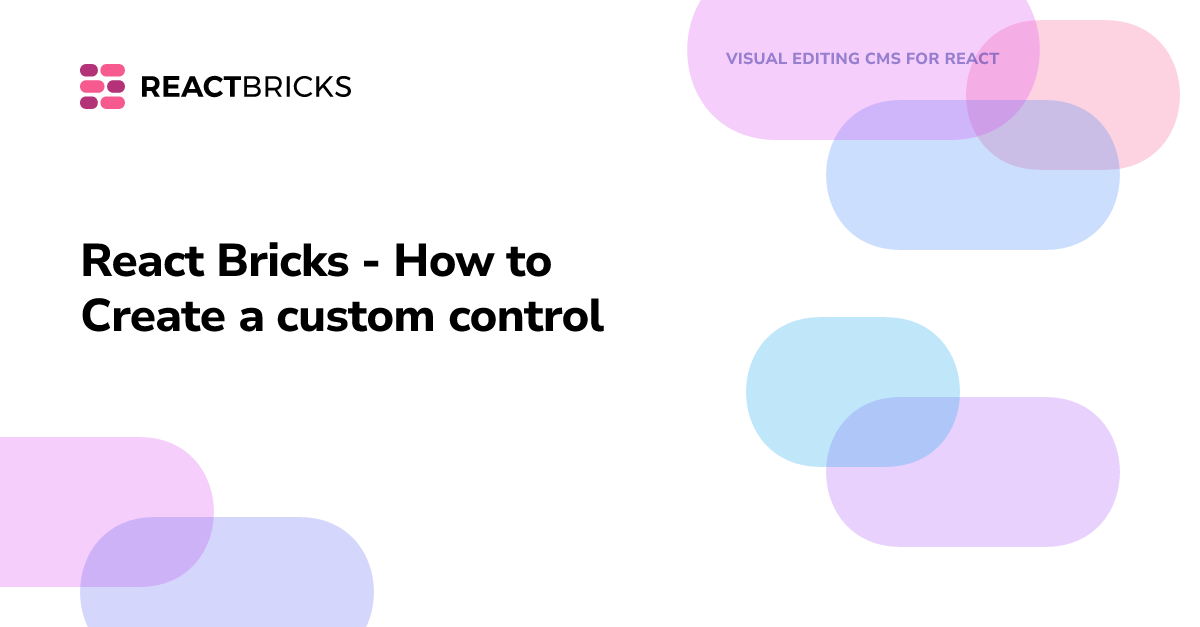 React Bricks - How to Create a custom control