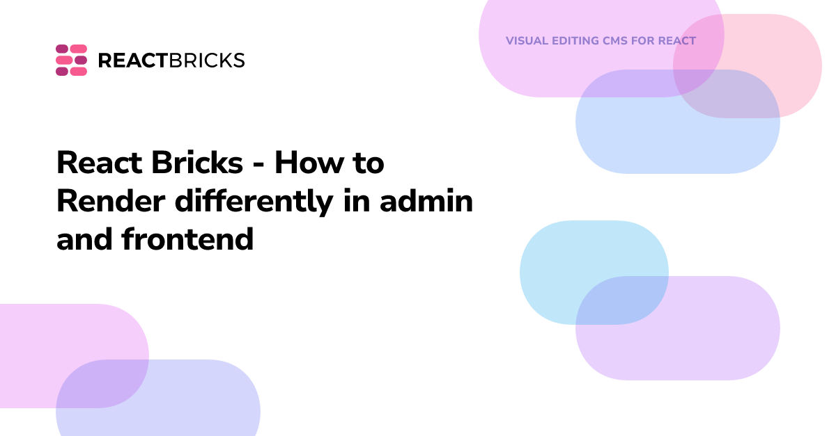 React Bricks - How to Render differently in admin and frontend