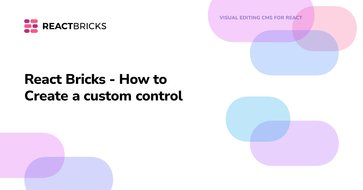 React Bricks - How to Create a custom control