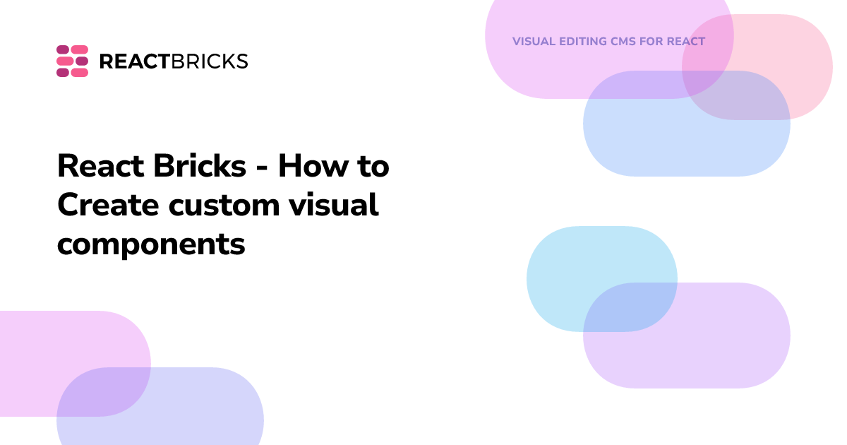 React Bricks - How to Create custom visual components