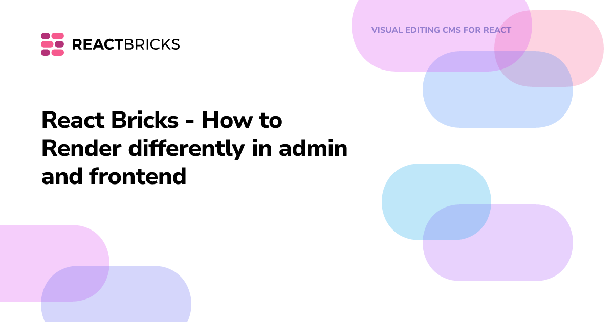 React Bricks - How to Render differently in admin and frontend