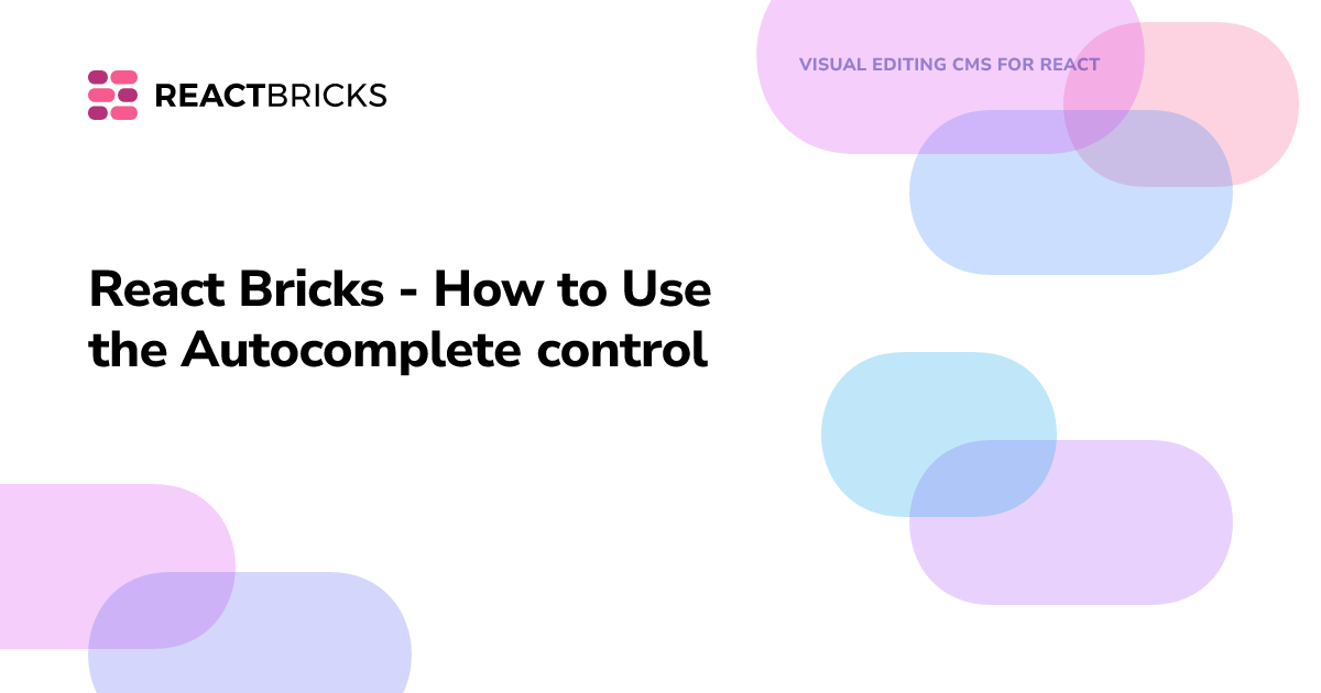 React Bricks - How to Use the Autocomplete control