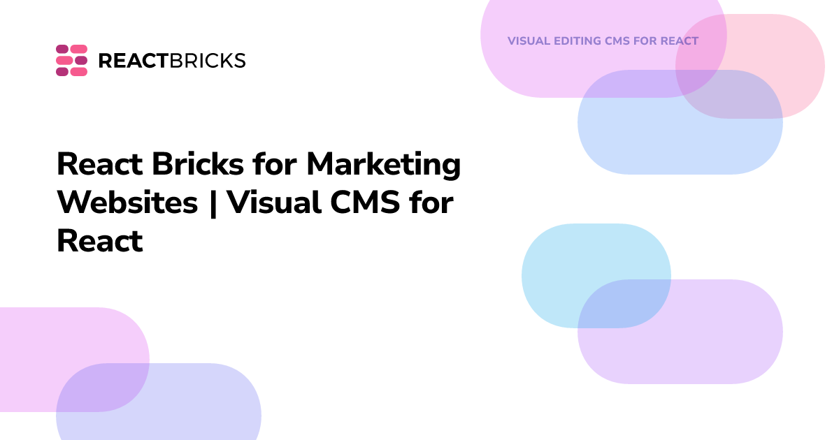 React Bricks for Marketing Websites | Visual CMS for React