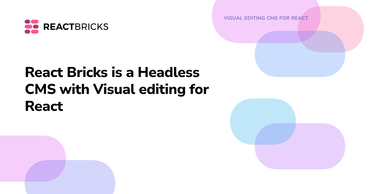 React Bricks is a headless CMS with visual editing for React
