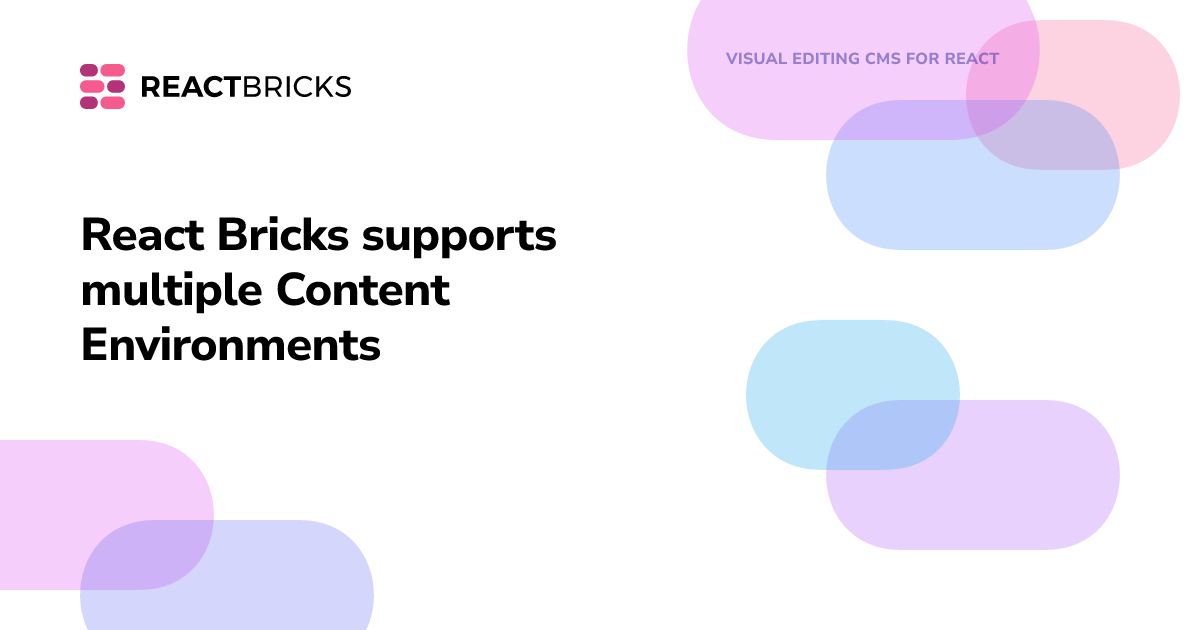 React Bricks supports multiple Content Environments