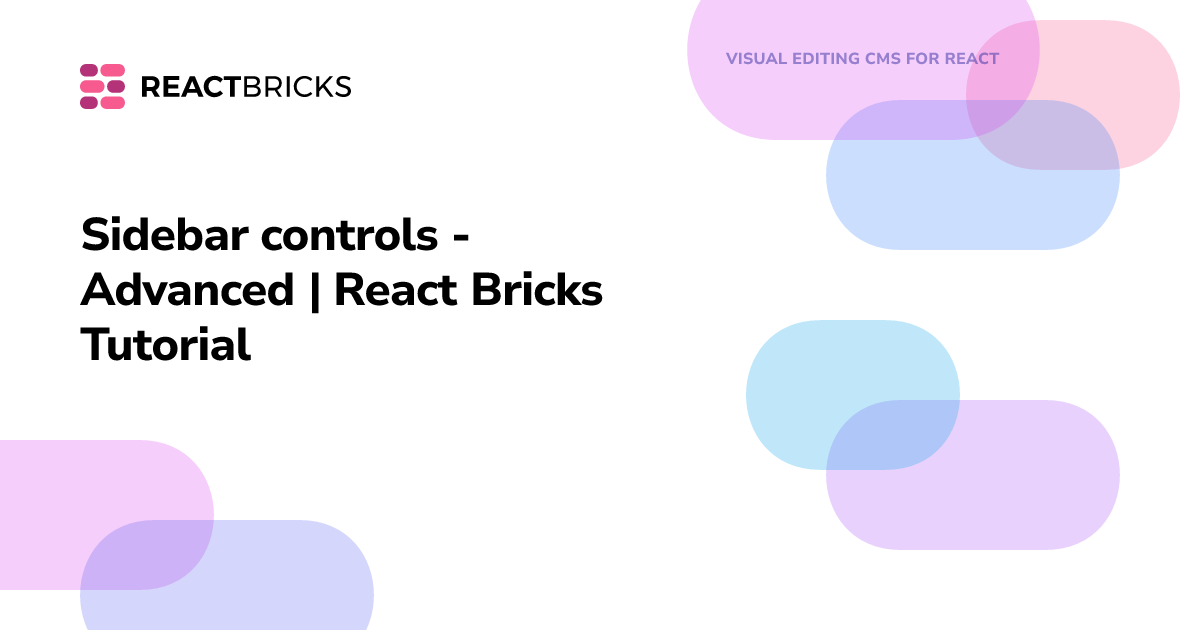 Sidebar controls - Advanced | React Bricks Tutorial
