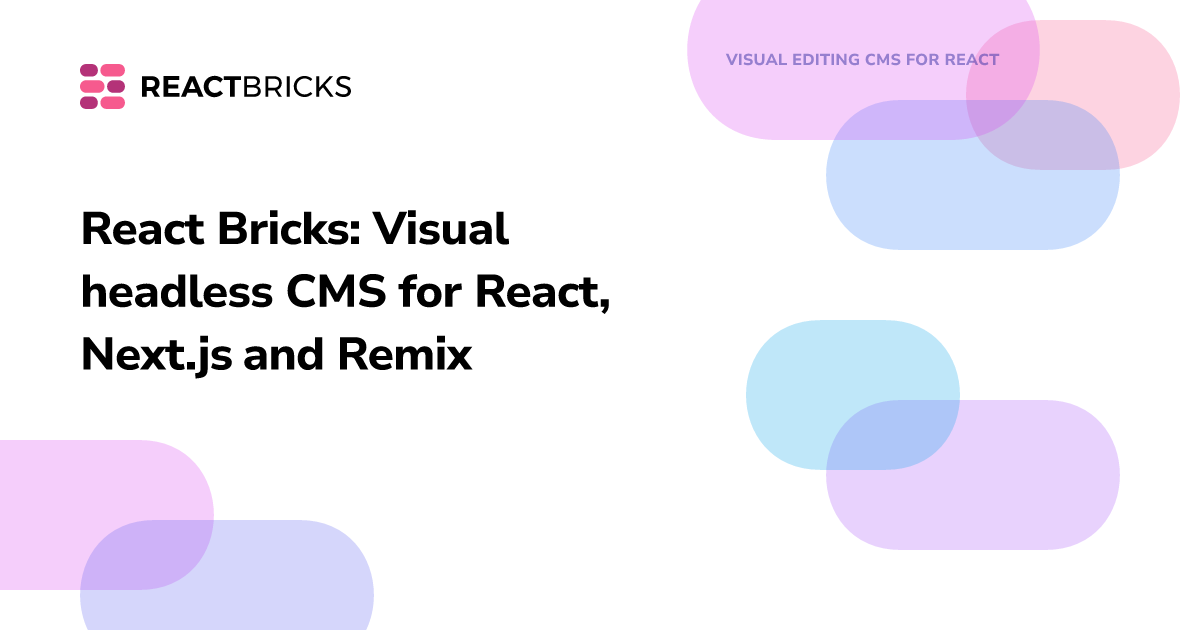 React Bricks: Visual headless CMS for React, Next.js and Remix